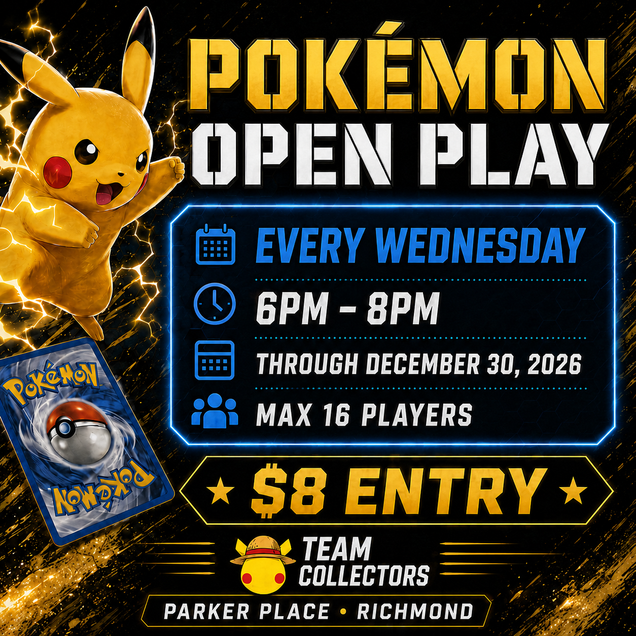 Promotional graphic for a Pokémon Open Play event, featuring Pikachu and a Pokémon card on a dark textured background. Text details the event schedule: every Wednesday from 6PM - 8PM through December 30, 2026, with a max of 16 players.